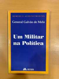 Um Militar na Política - General Galvão de Melo