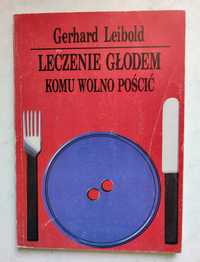 "Leczenie głodem" Gerhard Leibold