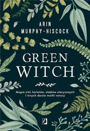 Green Witch - Arin Murphy-Hiscock