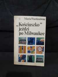 M. Wardasówna - " Kościuszko" jeździ po Milwaukee