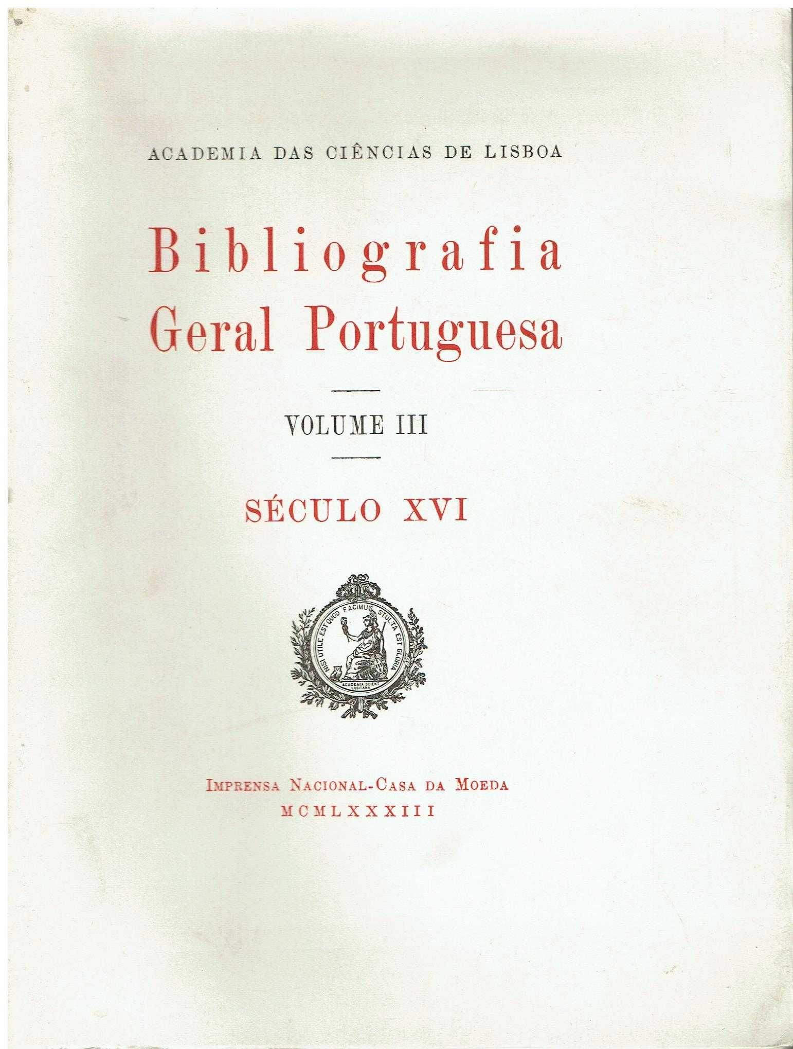 11685

Bibliografia geral portuguesa - Vol. III
Século XVI