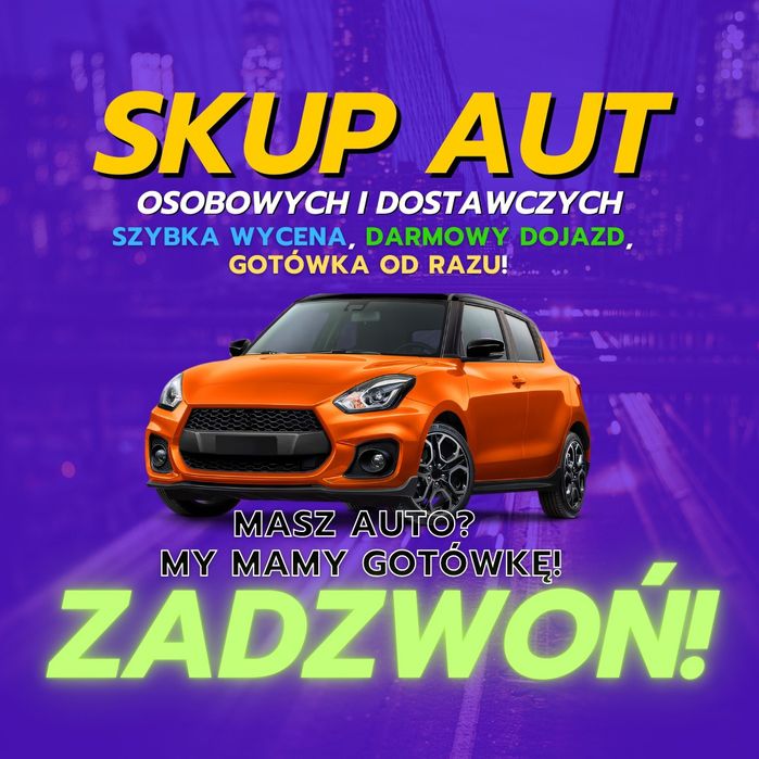 SKUP AUT DO 50 TYSIĘCY*Dzwoń 24H 7 Dni W Tygodniu*