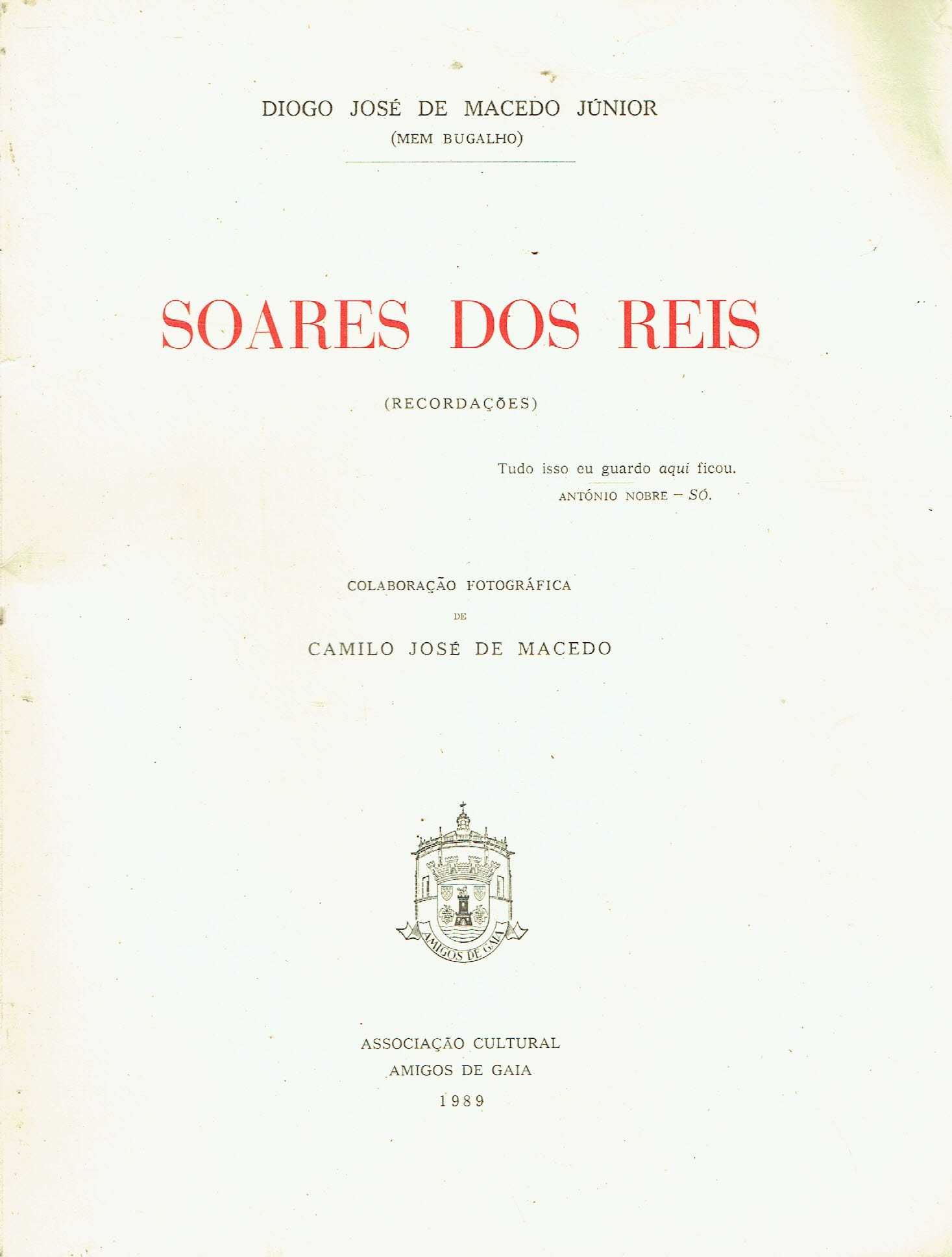 6723

	
Soares dos Reis : recordações  
de Diogo José de Macedo Júnior