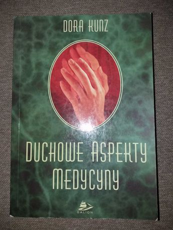 Duchowe aspekty medycyny D. Kunz