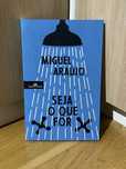 Livro - Seja O Que For, de Miguel Araújo