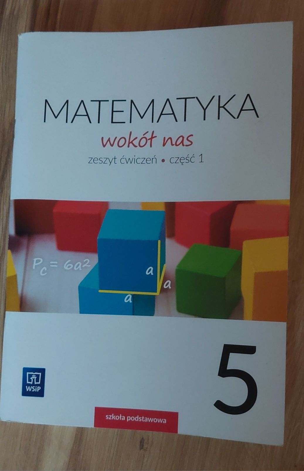 Matematyka wokół  nas , zeszyt ćwiczeń,  część 1