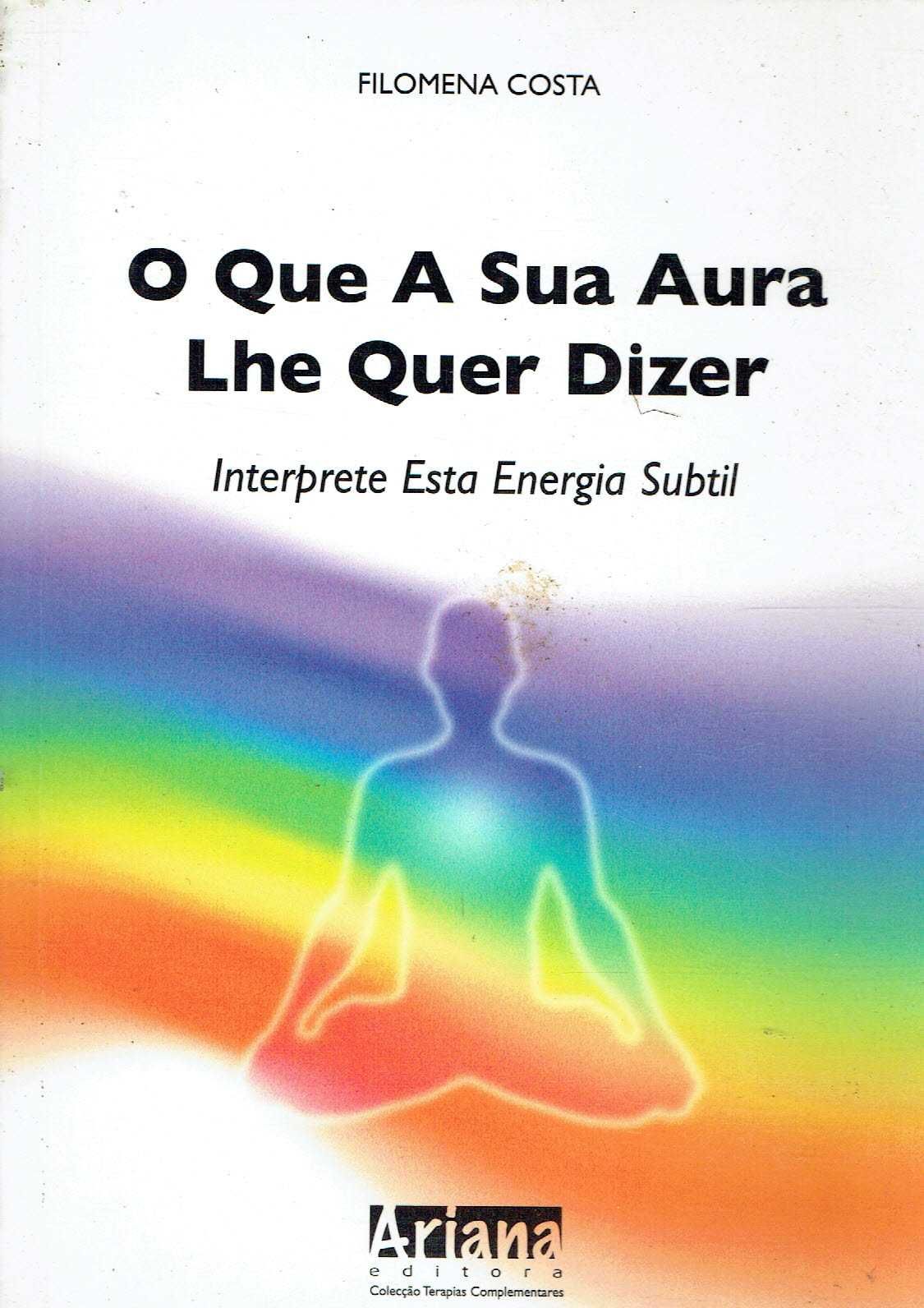 1932

O Que a Sua Aura Lhe Quer Dizer
de Filomena Costa