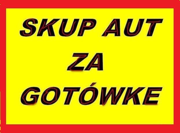 Skup AUT Wieruszów i okolice ! Najwyższe ceny Każdy stan bez oc