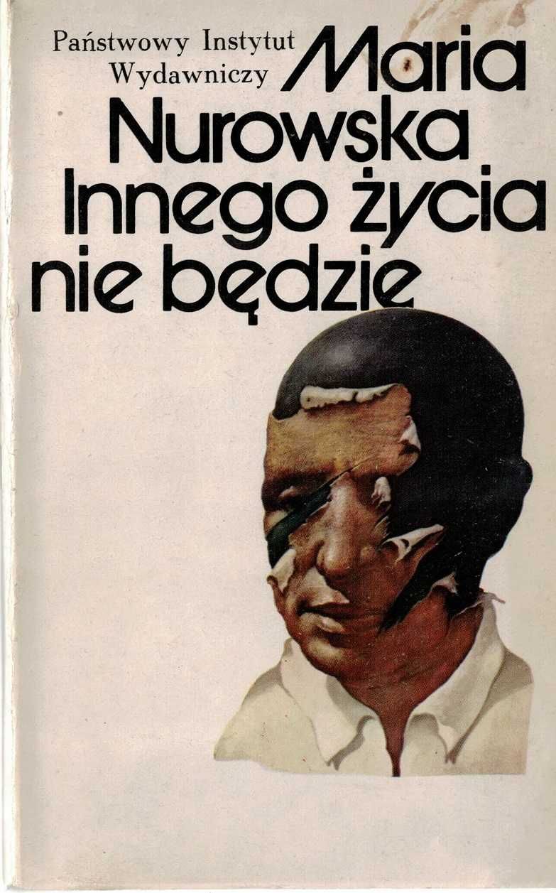 Innego życia nie będzie Maria Nurowska  PIW