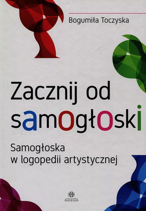 Zacznij od samogłoski. Samogłoska w logopedii artystycznej. Harmonia