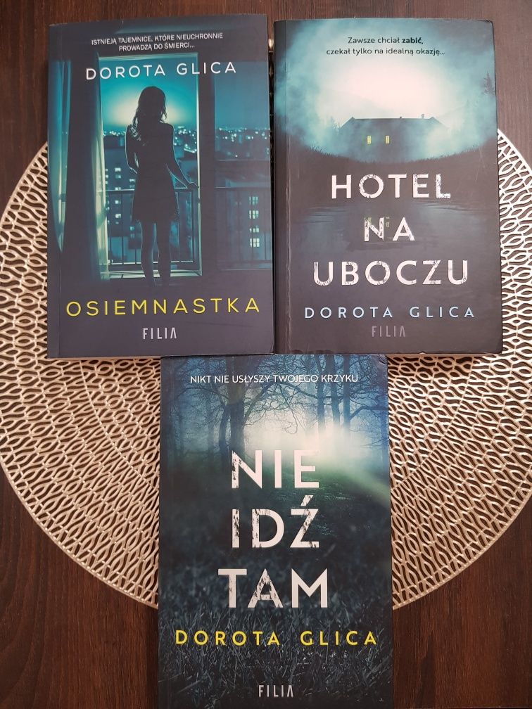 Dorota Glica "Hotel na uboczu" " Nie idź tam" "Osiemnastka"