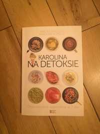 Dieta, detox, przepisy - NOWA książka pt. "Karolina na detoksie"