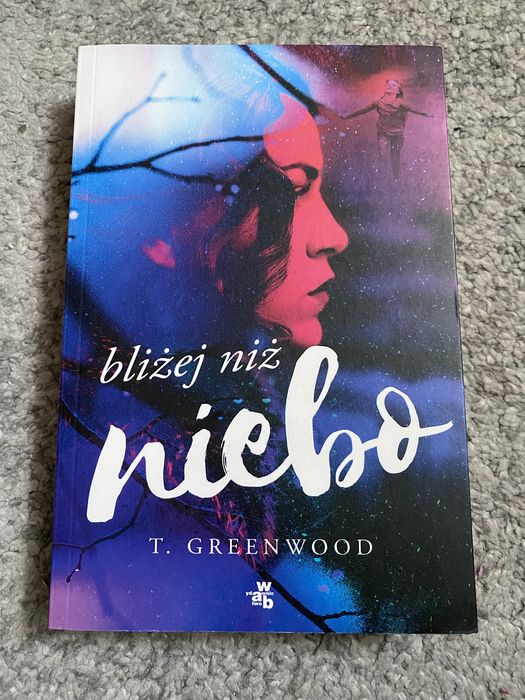 „Bliżej niż niebo” - T. Greenwood