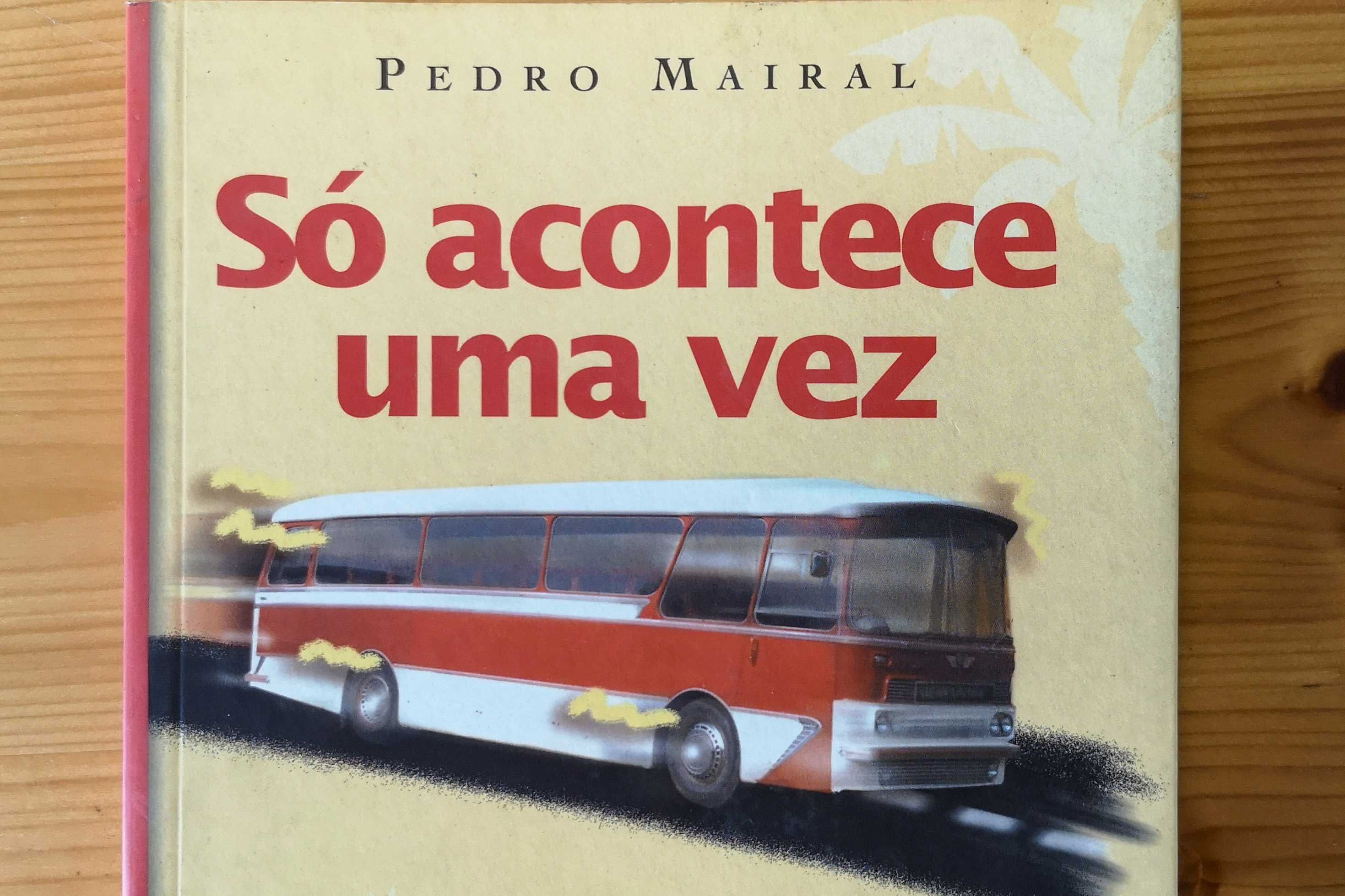Só Acontece Uma Vez - Pedro Mairal - Livro