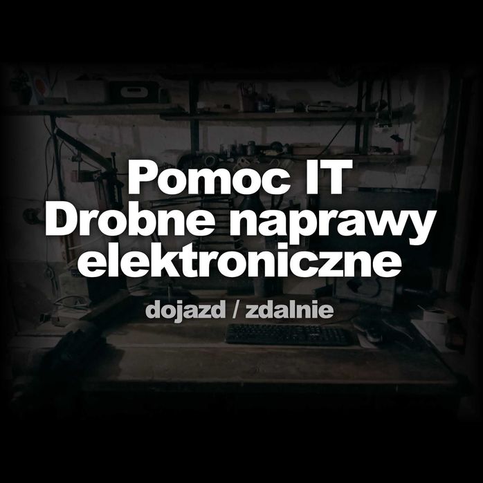 Pomoc IT i małe naprawy elektroniczne — dojazd / zdalnie