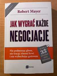Jak wygrać każde negocjacje • Robert Mayer