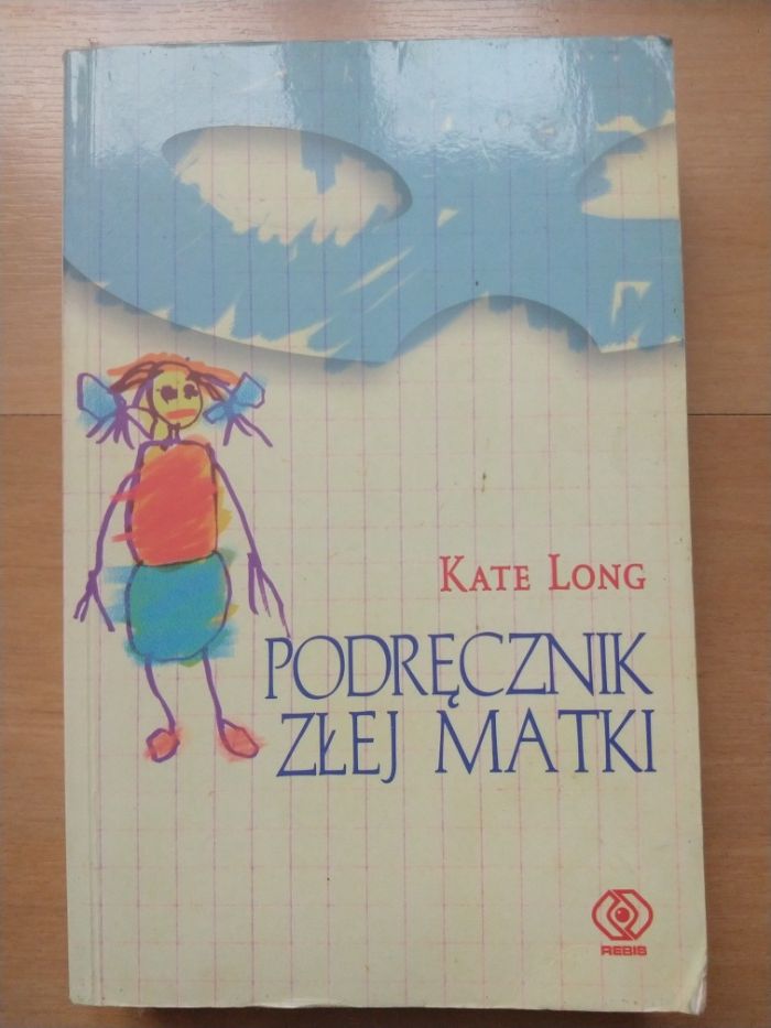 Podręcznik złej matki Kate Long