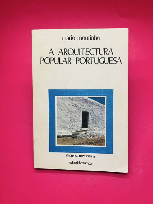 MÁRIO C. MOUTINHO A ARQUITECTURA POPULAR PORTUGUESA