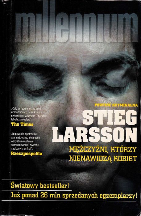 Mężczyźni, którzy nienawidzą kobiet Stieg Larsson Millennium tom 1