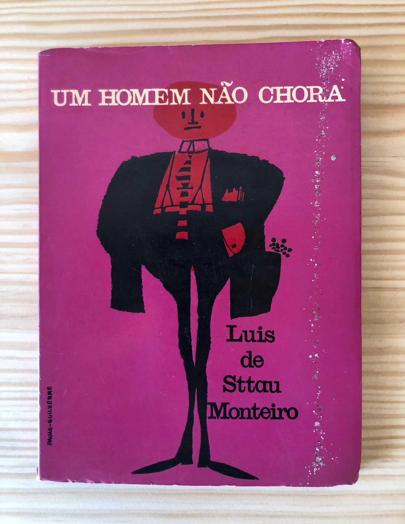 Um Homem não chora - 2ª Edição - Luis de Stau Monteiro