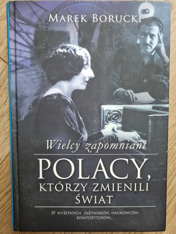 Książka Wielcy zapomniani Polacy, którzy zmienili świat