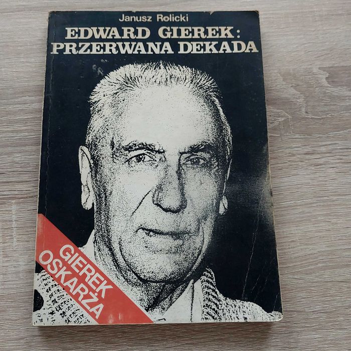 Edward Gierek:przerwana dekada