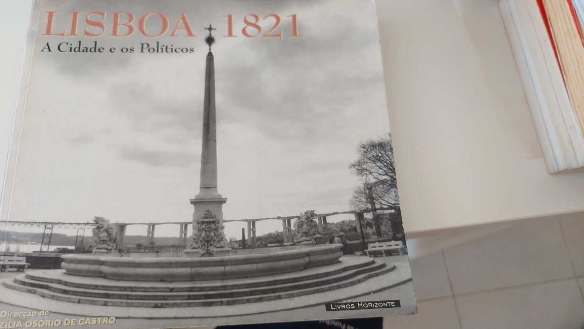 Lisboa 1821 A Cidade e os Políticos de Zília Osório de Castro