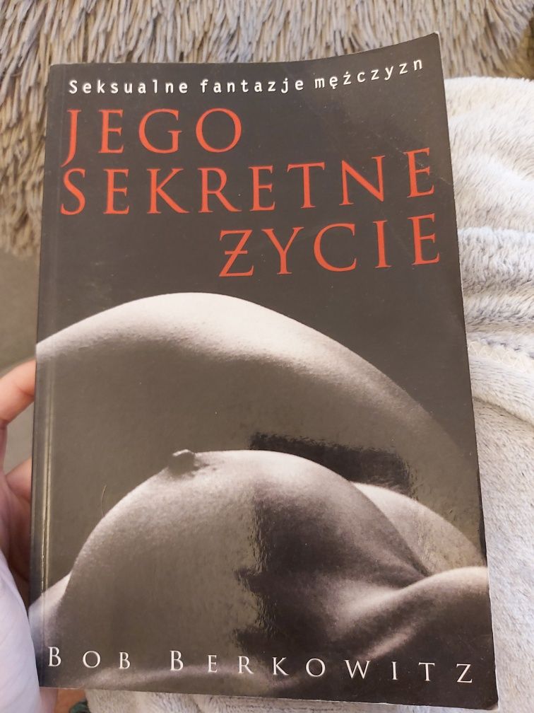 Jego sekretne życie - seksualne fantazje mężczyzn - B. Berkowitz