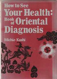 How to see your health – Book of oriental diagnosis-Michio Kushi