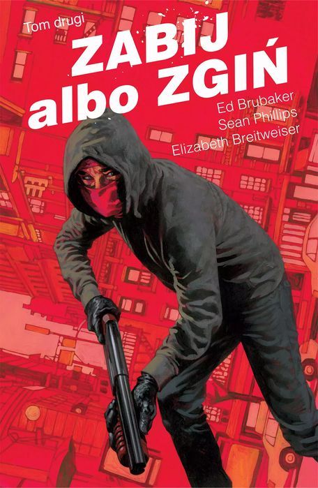 Zabij Albo Zgiń. Tom 2 Sean Phillips Nowa