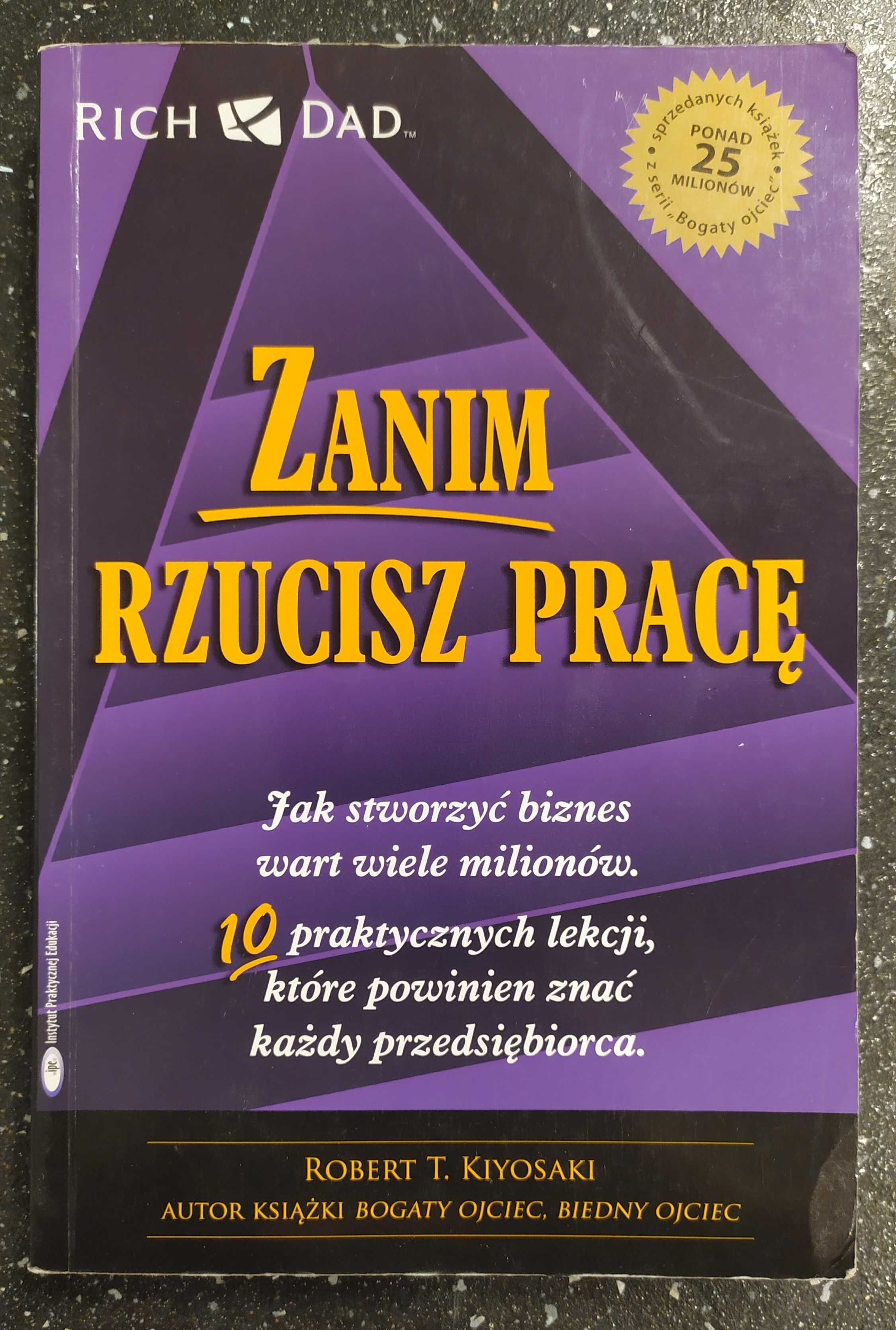 Zanim rzucisz pracę, Robert T. Kiyosaki