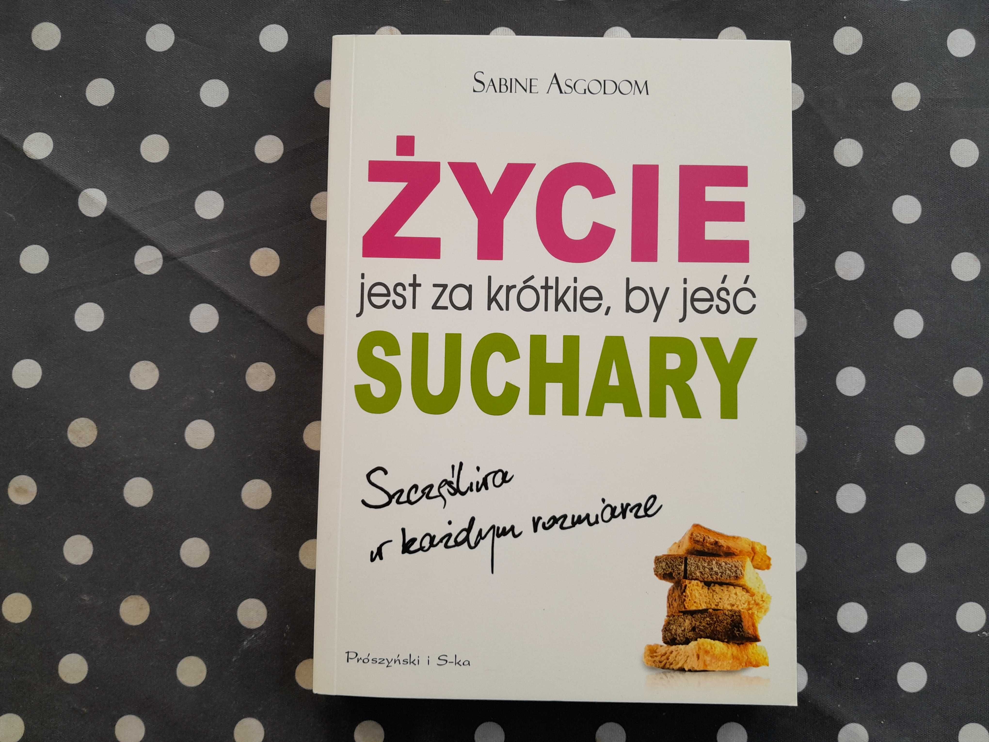 Życie jest za krótkie, by jeść suchary