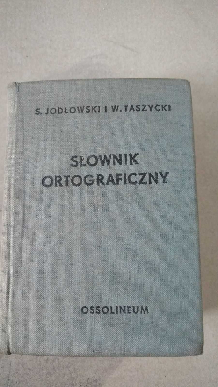 Słownik ortograficzny I prawidła pisowni polskiej S. Jodłowski