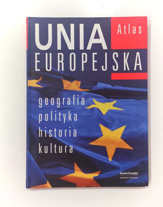 Michał Kucharski "Unia Europejska Atlas" geografia, polityka, historia