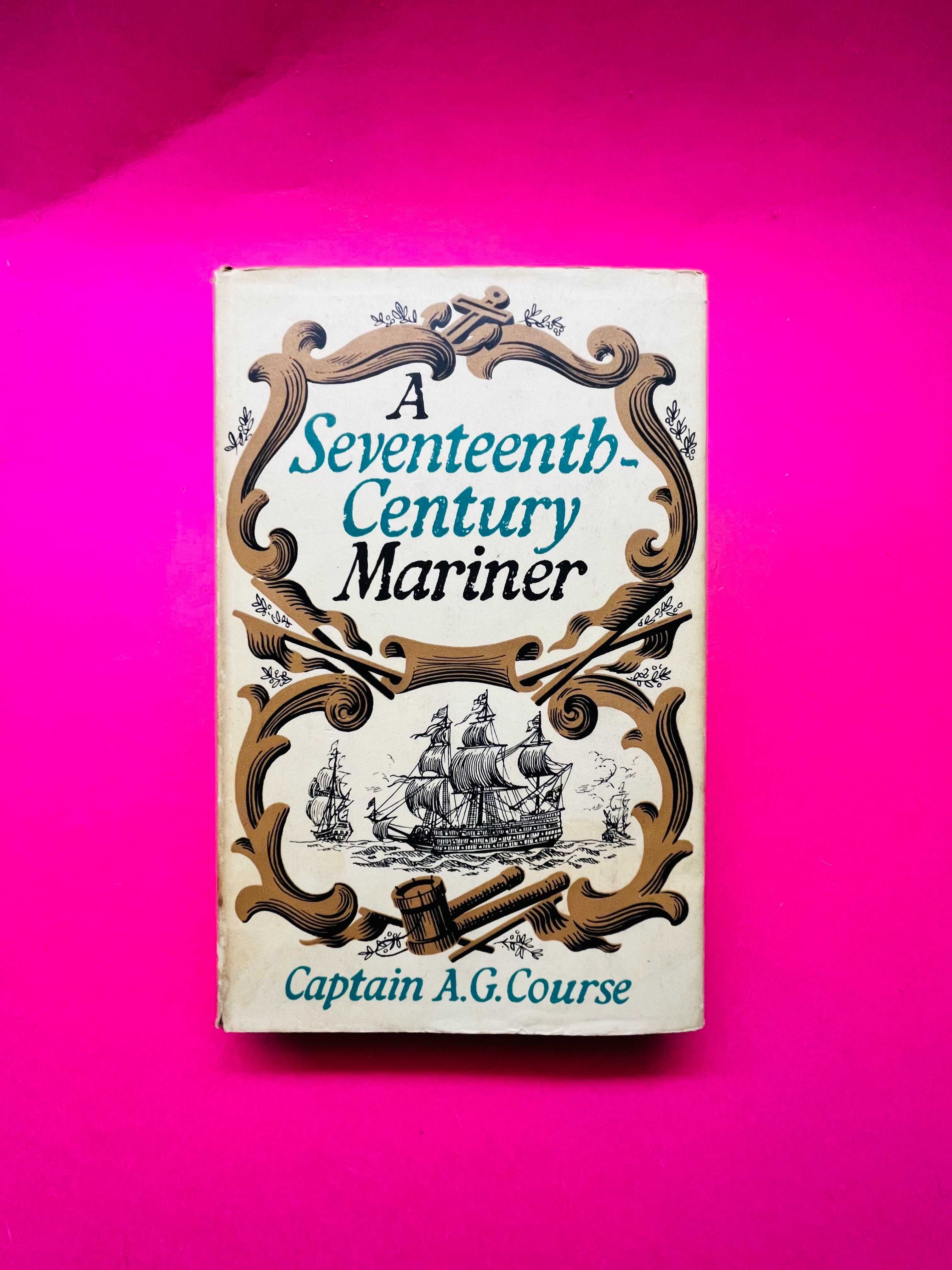 A Seventeenth-Century Mariner - Capitan A.G.Course