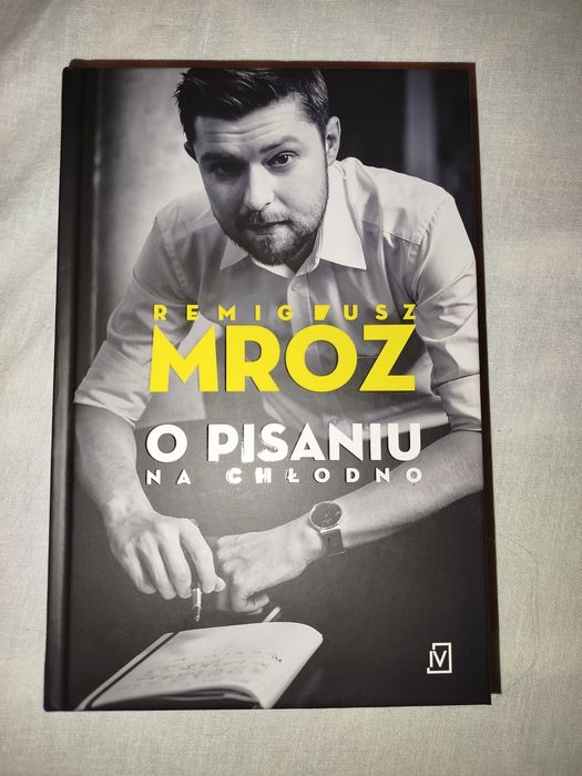 Remigiusz Mróz O Pisaniu Na Chłodno