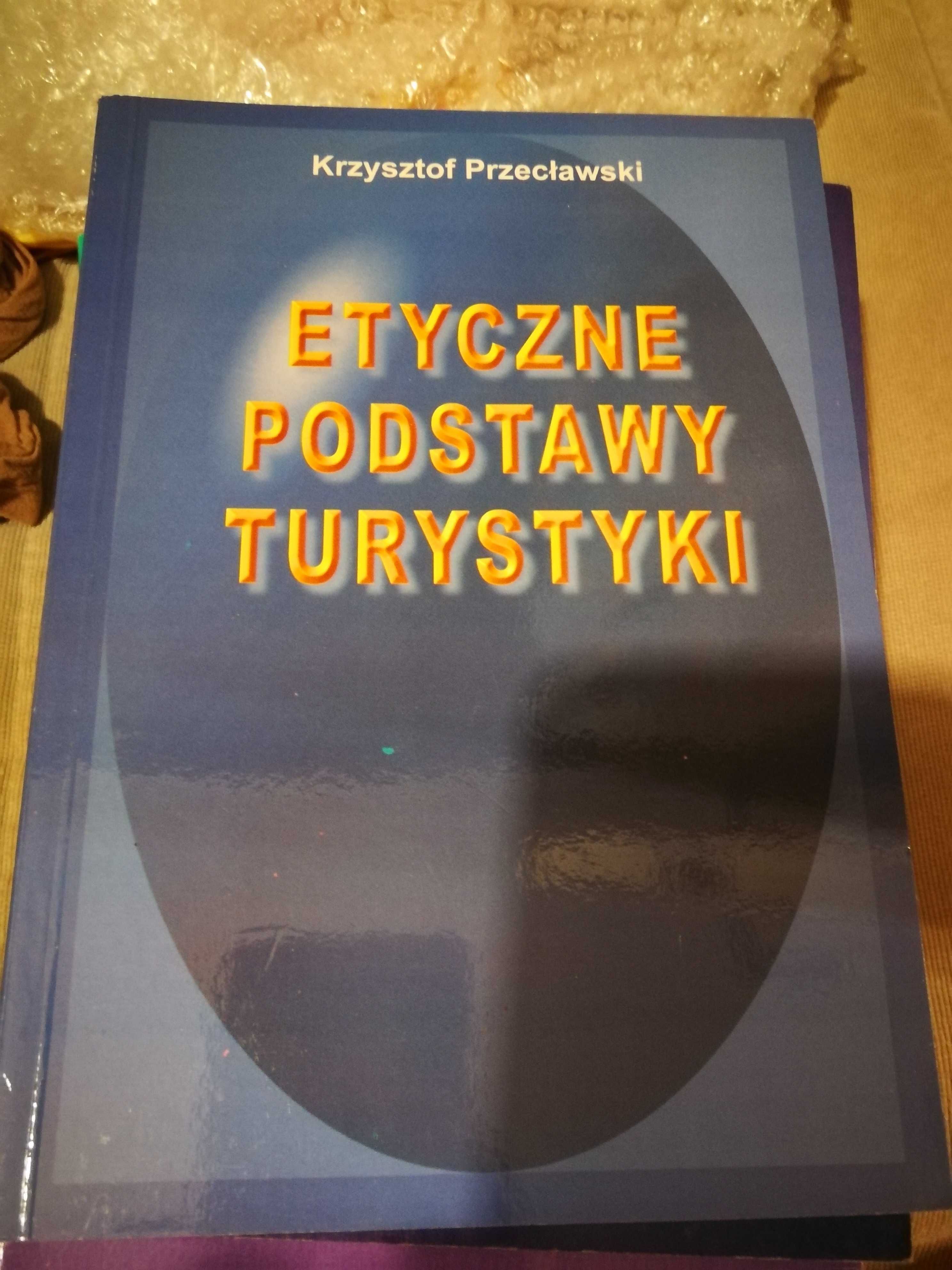 Etyczne Podstawy Turystyki Krzysztof Przecławski