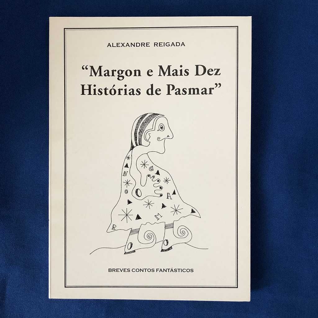 MARGON E MAIS DEZ HISTÓRIAS DE PASMAR Alexandre Reigada (assinado)