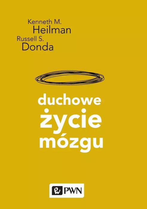 Duchowe życie mózgu. Wydawnictwo Naukowe PWN