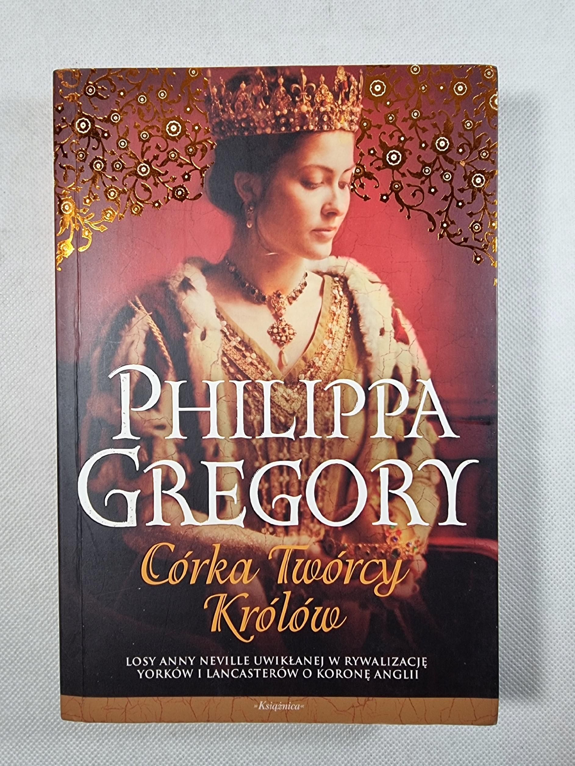 Córka Twórcy Królów / Philippa Gregory