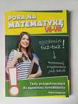 Pora na matematykę klasa 7-8 TESTY egzamin ósmoklasisty