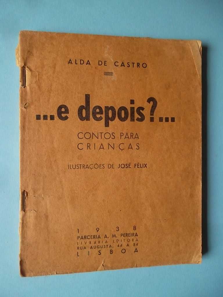 E Depois? Contos para crianças (1938) - Alda de Castro