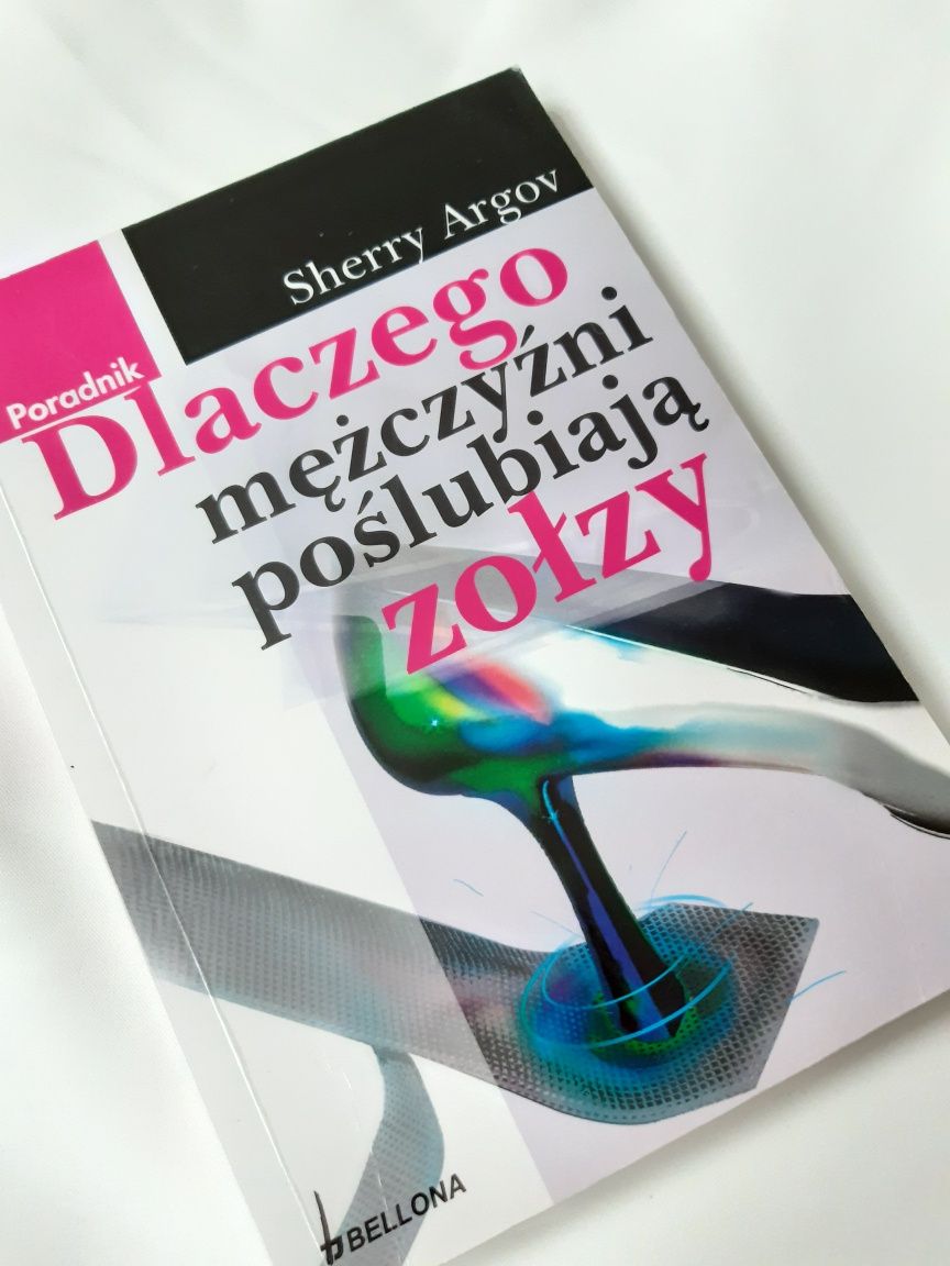 Książka Dlaczego mężczyźni poślubiają zołzy Sherry Argov