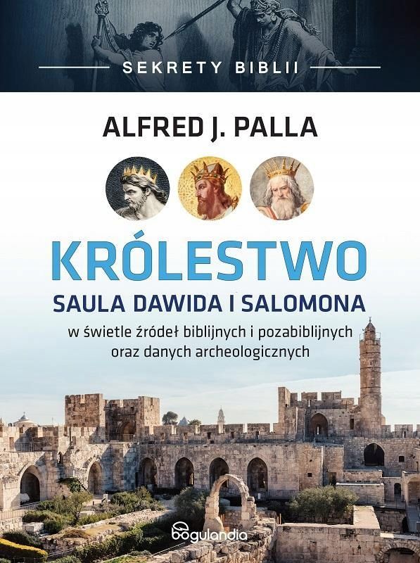 Sekrety Biblii. Królestwo Saula Dawida I Salomona