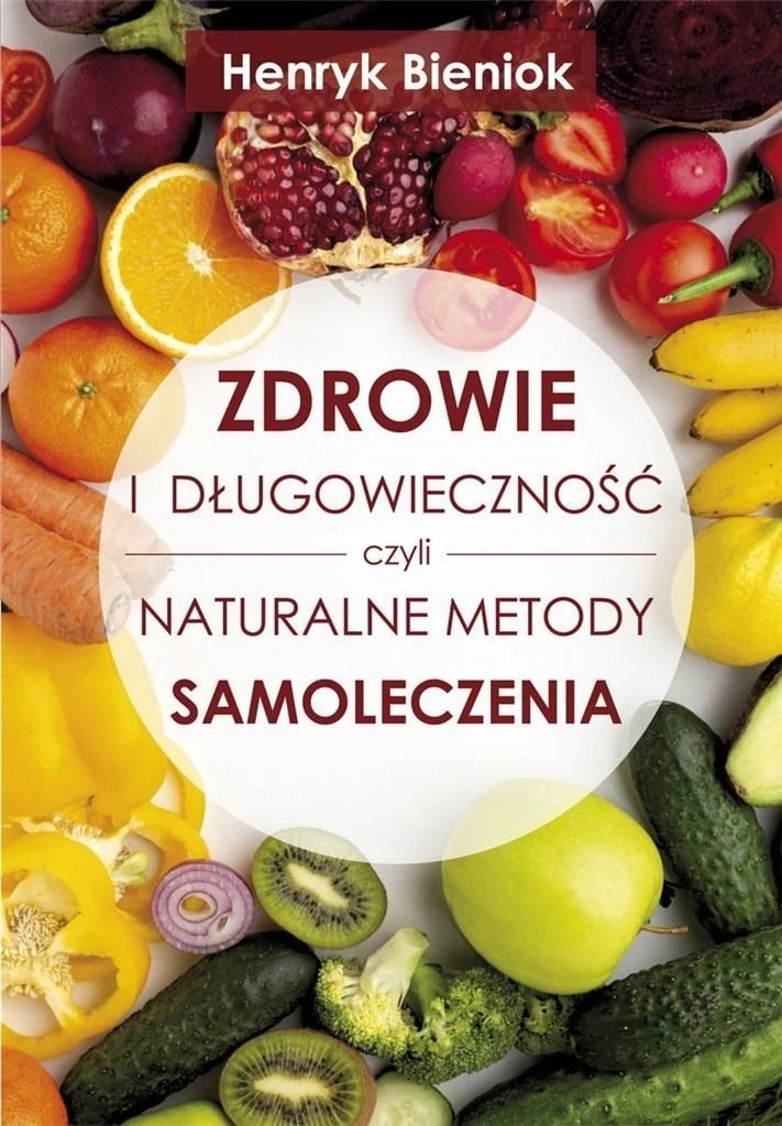 Zdrowie I Długowieczność Czyli Naturalne Metody..