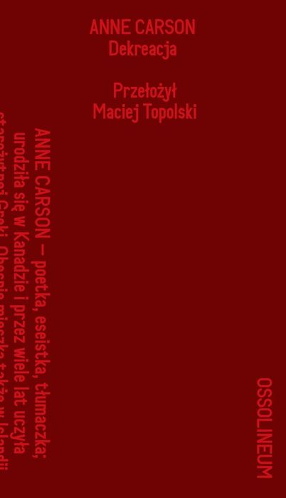 Dekreacja. Wiersze, Eseje, Opera Carson Anne