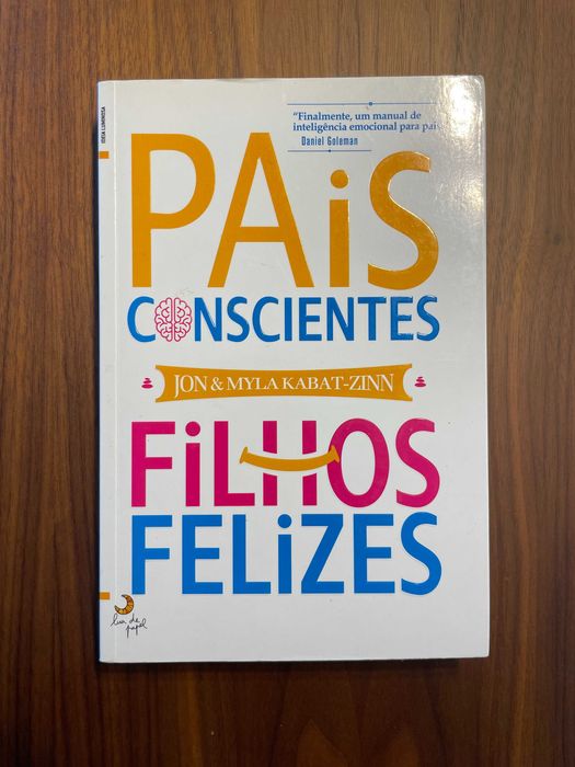 Pais Conscientes, Filhos Felizes - Jon Kabat-Zinn e Myla Kabat-Zinn
