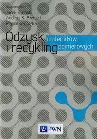 Odzysk i recykling materiałów polimerowych. Wydawnictwo Naukowe PWN