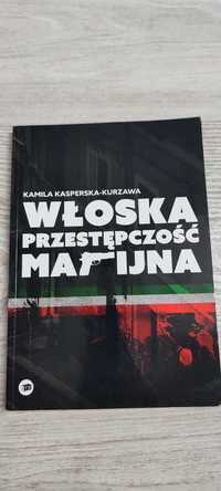 Książka Włoska przestępczość mafijna Kamila Kasperska-Kurzawa