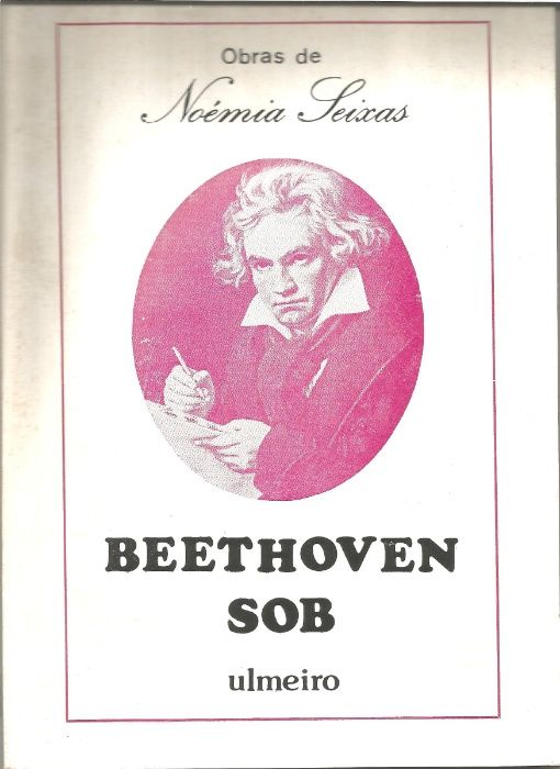 BEETHOVEN SOB - Noélia Seixas -Edição Ulmeiro - 1.ª edição